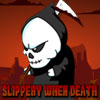 Slippery When Death